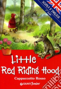 Little Red Riding Hood-Cappuccetto Rosso libro di Ballarin G. (cur.)