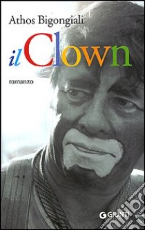 Il clown libro di Bigongiali Athos