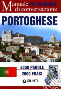 Portoghese per viaggiare. Manuale di conversazione libro