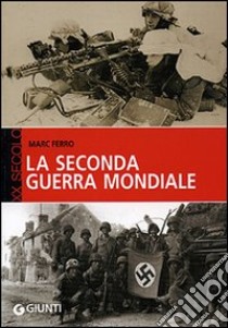 La seconda guerra mondiale libro di Ferro Marc