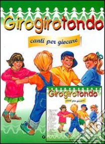 Girogirotondo. Canti per giocare. Con CD libro