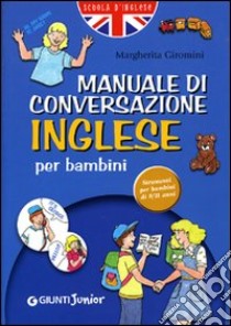 Manuale di conversazione inglese per bambini libro di Giromini Margherita