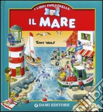 Il mare libro di Wolf Tony; Casalis Anna