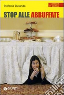 Stop alle abbuffate libro di Durando Stefania