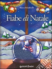 Fiabe di Natale libro di Belardinelli Bianca