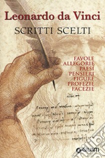 Scritti scelti. Frammenti letterari e filosofici. Favole, allegorie, pensieri, paesi, figure, profezie, facezie libro di Leonardo da Vinci; Solmi E. (cur.)