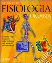 Atlante di fisiologia umana libro di Rigutti Adriana