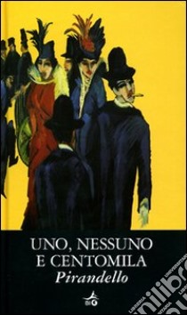 Uno, nessuno e centomila libro di Pirandello Luigi