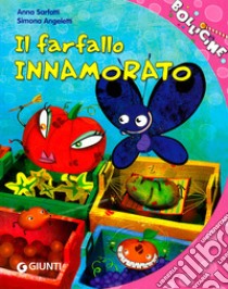 Il farfallo innamorato. Ediz. illustrata libro di Sarfatti Anna