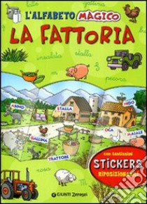 L'alfabeto magico. La fattoria. Con stickers. Ediz. illustrata libro