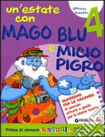 Un'estate con Mago Blu e Micio Pigro 4-L'estate di Nico. Per la Scuola elementare libro di Busatto Vittoria