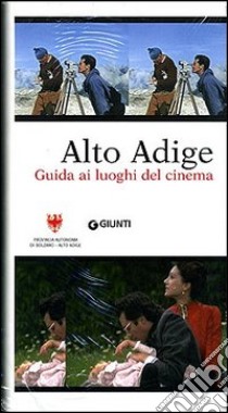 Alto Adige. Guida ai luoghi del cinema. Con DVD libro di Bonetto Mauro; Caneppele Paolo