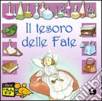 Il tesoro delle fate. Ediz. illustrata libro di Belardinelli Bianca