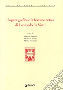 L'opera grafica e la fortuna critica di Leonardo da Vinci. Atti del Convegno libro