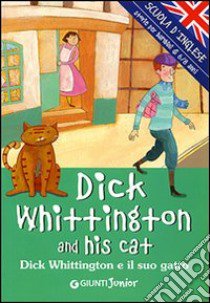 Dick Whittington and his cat-Dick Whittington e il suo gatto. Ediz. illustrata libro di Ballarin G. (cur.)