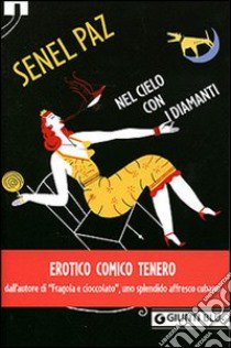 Nel cielo con i diamanti libro di Paz Senel; Lazzarato F. (cur.); Mazzanti R. (cur.)