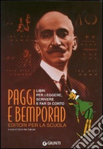 Paggi e Bemporad editori per la scuola. Libri per leggere, scrivere e far di conto libro di Salviati C. I. (cur.); Cecconi A. (cur.)