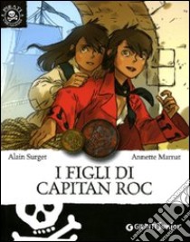 I figli di Capitan Roc. Ediz. illustrata libro di Surget Alain