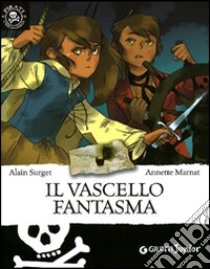 Il vascello fantasma. Ediz. illustrata libro di Surget Alain