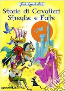 Storie di cavalieri, streghe e fate. Fiabe e leggende celtiche libro di Chiumenti C. (cur.)