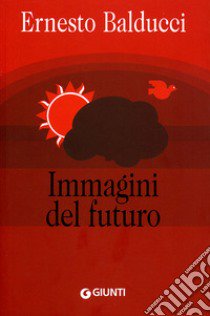 Immagini del futuro libro di Balducci Ernesto