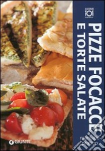 Pizze, focacce e torte salate. Manuale pratico. Ediz. illustrata libro