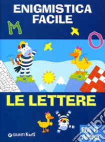 Enigmistica facile. Le lettere. Ediz. illustrata libro di Belardinelli Bianca