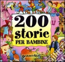 Duecento storie per bambine. Ediz. illustrata libro di Pellegrini Veronica