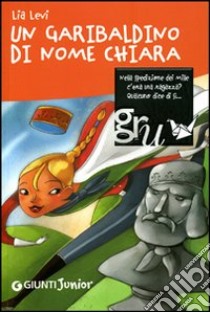 Un garibaldino di nome Chiara libro di Levi Lia