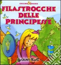 Filastrocche delle principesse. Ediz. illustrata libro di Buratto Susanna