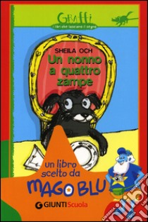 Un nonno a quattro zampe libro di Och Sheila