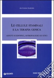 Le cellule staminali e la terapia genica libro di Sapuppo Antonino