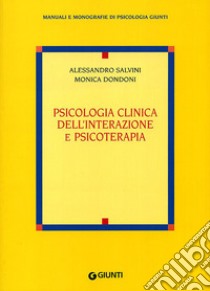 Psicologia clinica dell'interazione e psicoterapia libro di Salvini Alessandro; Dondoni Monica