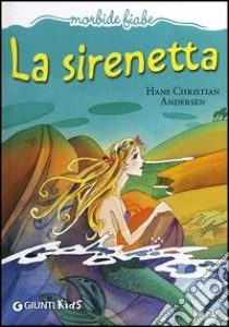 La sirenetta. Ediz. illustrata libro di Andersen Hans Christian