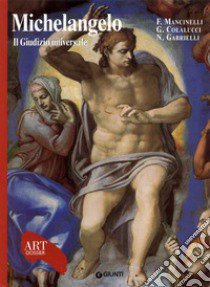 Michelangelo. Il Giudizio universale. Con fascicolo in inglese. Ediz. illustrata libro di Mancinelli Fabrizio; Colalucci Gianluigi; Gabrielli Nazzareno