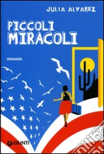 Piccoli miracoli libro di Alvarez Julia