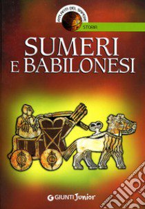 Sumeri e babilonesi. Ediz. illustrata libro di Bachini Andrea