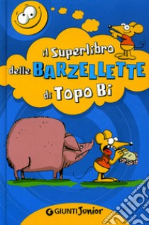 Il superlibro delle barzellette di Topo Bi libro