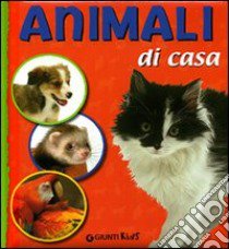 Animali di casa. Ediz. illustrata libro di Pellegrini Veronica