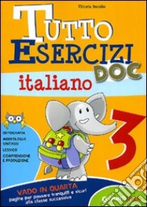 Tutto esercizi DOC. Italiano. Per la Scuola elementare. Vol. 3 libro di Busatto Vittoria