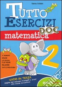 Tutto esercizi DOC. Matematica. Per la Scuola elementare. Vol. 2 libro di Soldaini Gianna