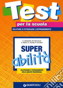 Super abilità: valutazione e potenziamento delle abilità trasversali. Vol. 3 libro