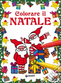 Colorare il Natale. Ediz. illustrata libro di Pezzati Fiorella