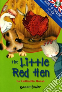 The little red hen-La gallinella rossa. Ediz. bilingue. Con CD Audio libro di Giromini M. (cur.)