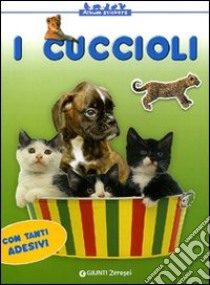 I cuccioli. Con stickers libro