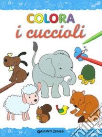 Colora i cuccioli. Ediz. illustrata libro