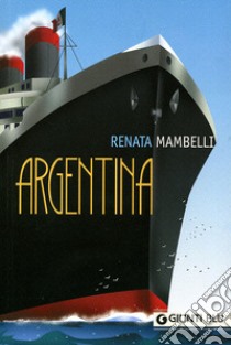Argentina libro di Mambelli Renata; Lazzarato F. (cur.); Mazzanti R. (cur.)