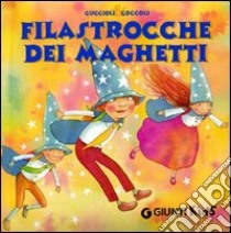 Filastrocche dei maghetti. Ediz. illustrata libro di Buratto Susanna