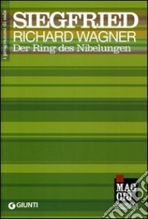 Siegfried: Der Ring des Nibelungen-L'Anello del Nibelungo. Ediz. italiana e tedesca libro di Wagner W. Richard
