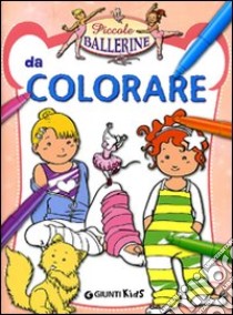 Piccole ballerine da colorare. Ediz. illustrata libro